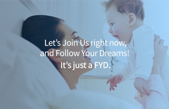 Let’s Join Us right now, and Follow Your Dreams! It’s just a FYD.
